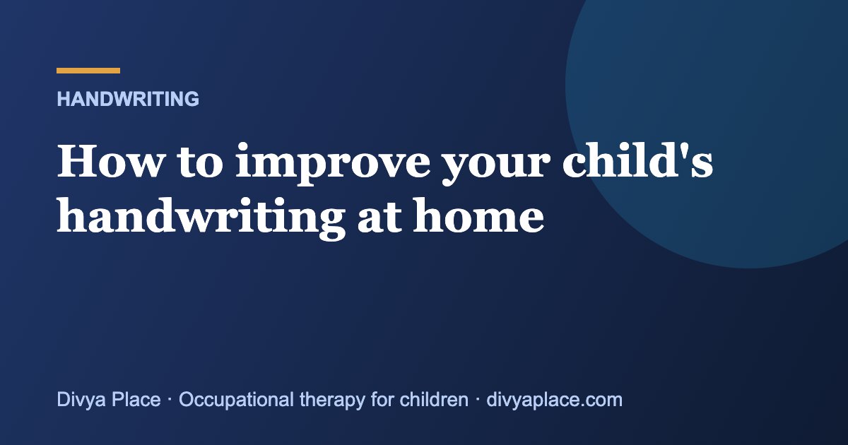 How to improve your child's handwriting at home: 10 activities from an occupational therapist