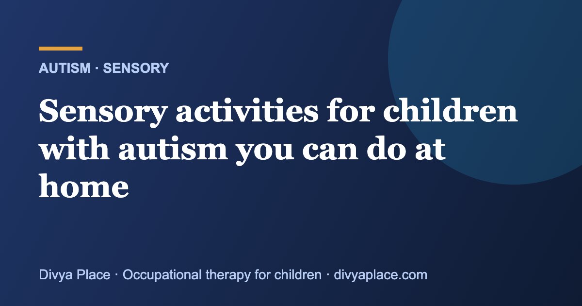 Sensory activities for children with autism you can do at home